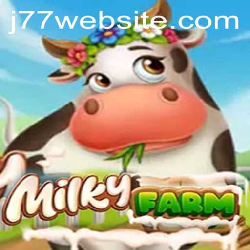Unveiling MilkyFarm: Immerse Yourself in the Agricultural Wonder with J77